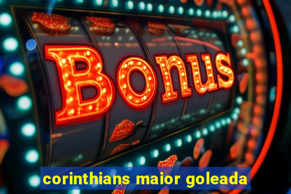 corinthians maior goleada